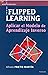Flipped Learning: Aplicar el Modelo de Aprendizaje Inverso (Spanish Edition)