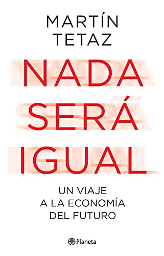Nada será igual: un viaje a la economía del futuro