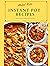 Instant Pot Recipes: Many Variety Instant Pot Recipes