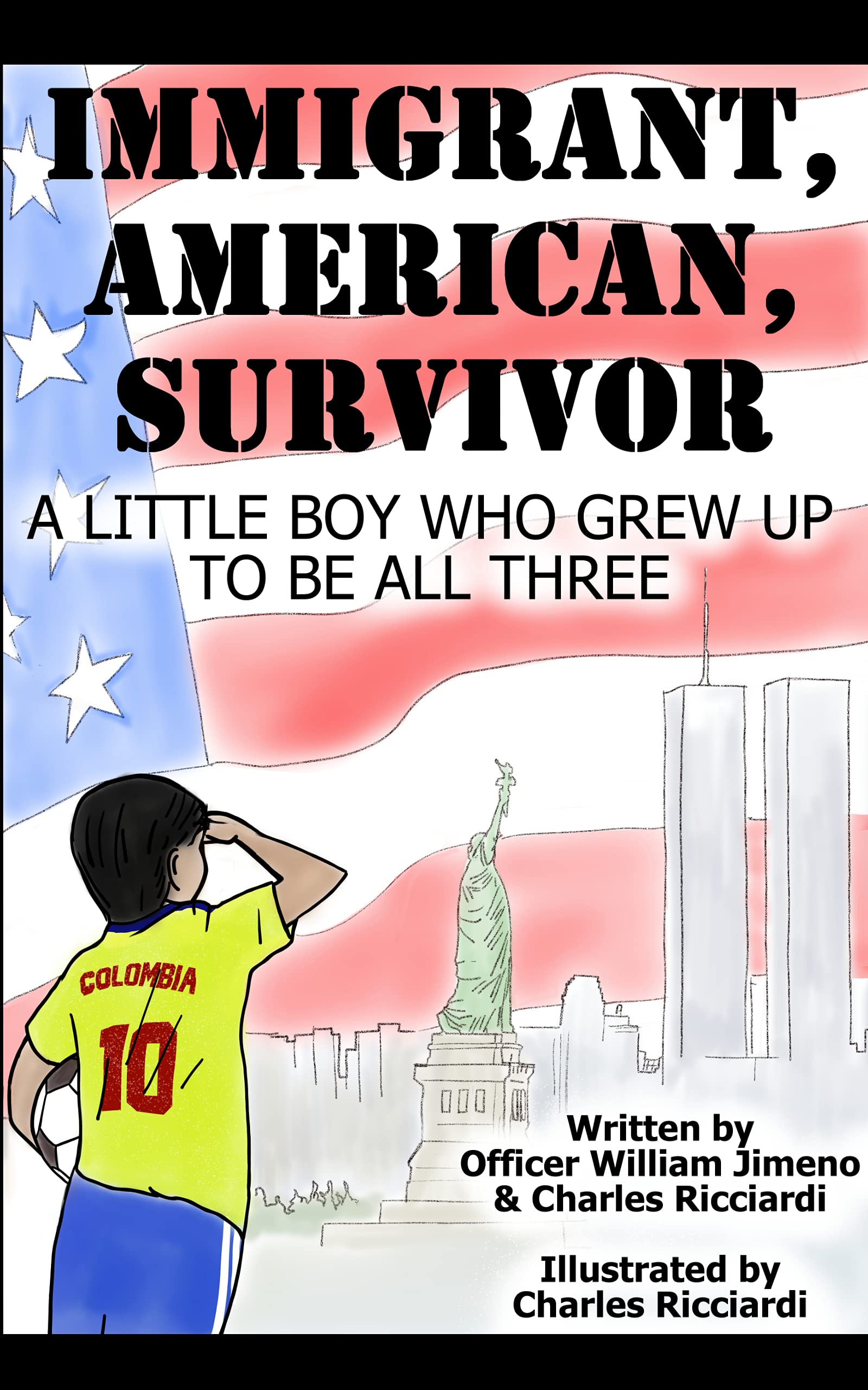 Immigrant, American, Survivor: A Little Boy Who Grew Up To Be All Three (Kindle Edition)