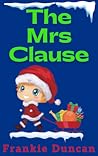 The Mrs. Clause by Frankie Duncan