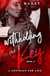 Withholding the Key: A contract for life (With Emma Book 3)