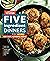Five-Ingredient Dinners by America's Test Kitchen Five-Ingredient Dinners by America's Test Kitchen