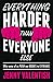 Everything Harder Than Everyone Else: Why some of us push our bodies to extremes