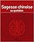 Sagesse chinoise au quotidien by Nathalie Chassériau