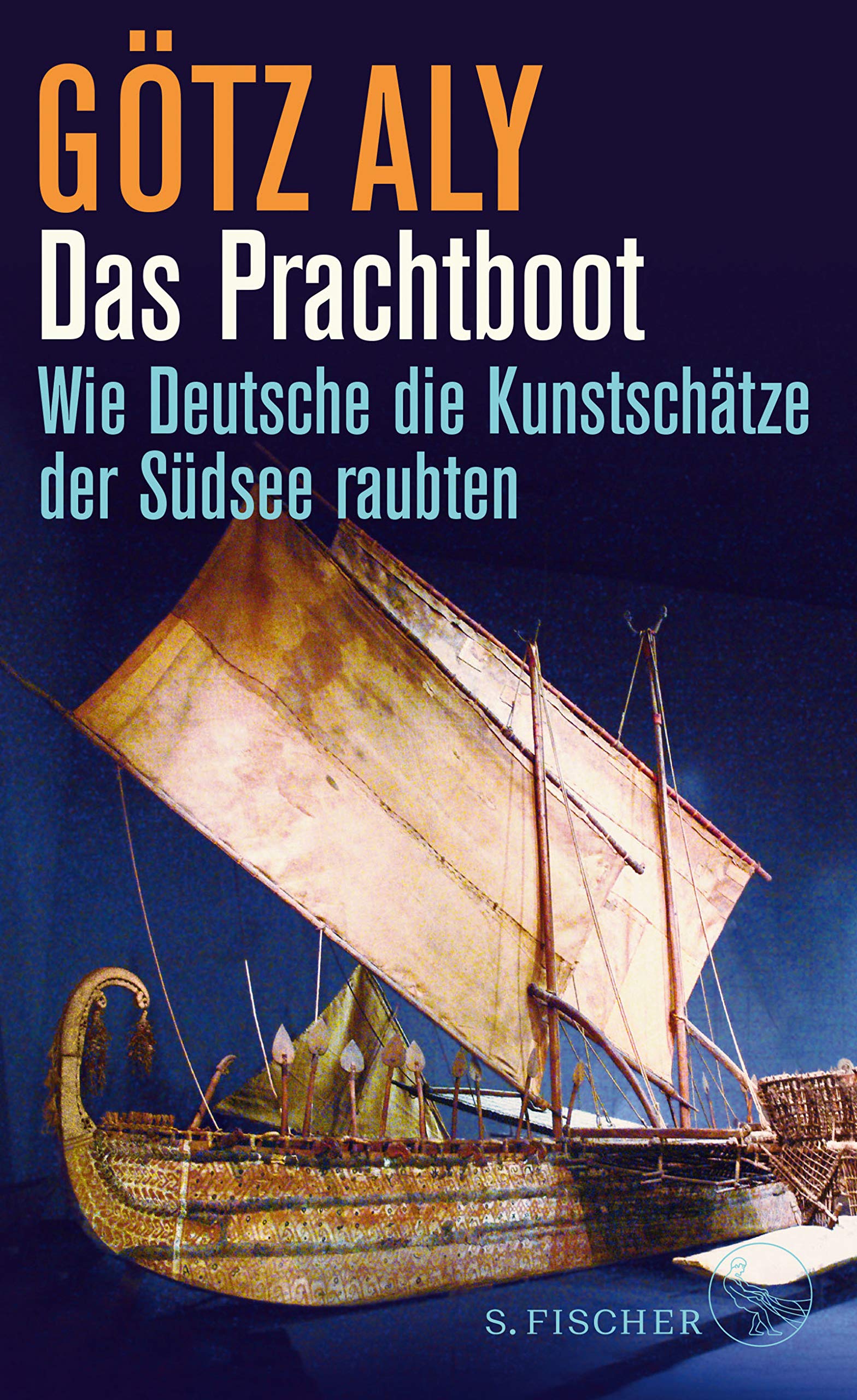 Das Prachtboot: Wie Deutsche die Kunstschätze der Südsee raubten (Kindle Edition)