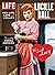 LIFE Lucille Ball: Her Life, Love and Legacy
