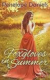 Foxgloves in Summer by Penelope Daniels