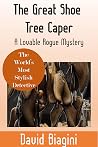 The Great Shoe Tree Caper: A Lovable Rogue Mystery The Great Shoe Tree Caper: A Lovable Rogue Mystery