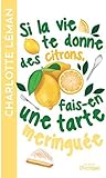 Si la vie te donne des citrons, fais-en une tarte meringuée by Charlotte Léman