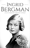 Ingrid Bergman: A...