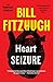 Heart Seizure by Bill Fitzhugh