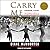 Carry Me Home: Birmingham, Alabama: The Climactic Battle of the Civil Rights Revolution