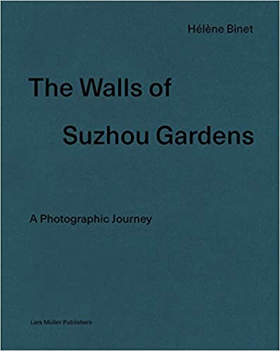 The Walls of Suzhou Gardens: A Photographic Journey (Hardcover)