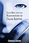 Felix Boni and the Reanimation of Craig Rotter by Caspian Sireno