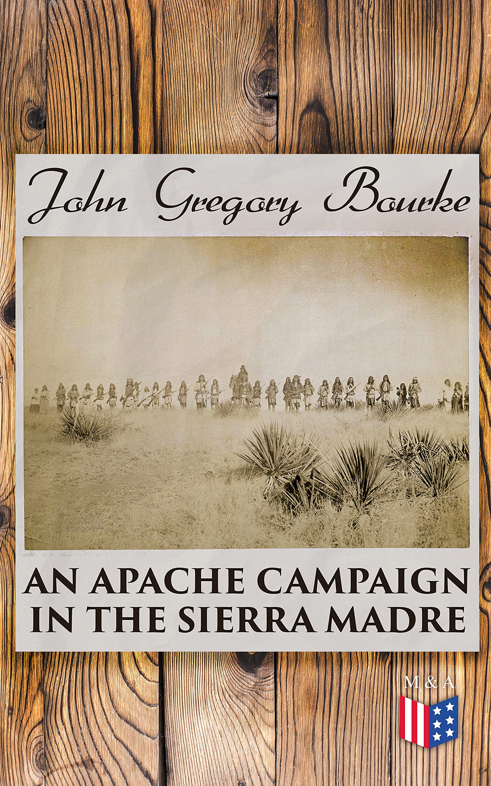 An Apache Campaign In The Sierra Madre (Kindle Edition)