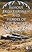 Famous Frontiersmen and Heroes of the Border: Their Adventurous Lives and Stirring Experiences in Pioneer Days