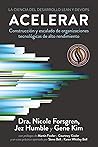 Acelerar. La ciencia del desarrollo Lean y DevOps by Nicole Forsgren