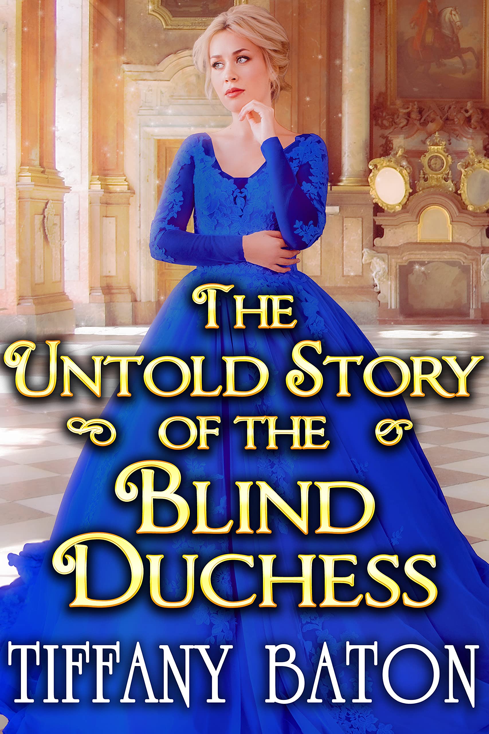 The Untold Story of the Blind Duchess (Kindle Edition)
