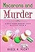 Macarons and Murder (A Bite-sized Bakery Cozy Mystery)
