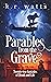Parables from the Grave