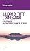 Il libro di tutti e di nessuno by Viviana Scarinci