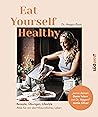 Eat Yourself Healthy: Rezepte, Übungen, Lifestyle - Alles für ein darmfreundliches Leben - Lerne deinen Darm lieben mit Dr. Megan! - Jamie Oliver (German Edition)
