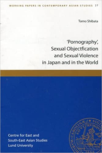 Pornography, Sexual Objectification and Sexual Violence in Japan and the World (Unknown Binding)