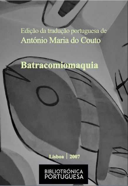 Batracomiomaquia: Edição da tradução portuguesa de António Maria do Couto