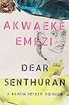 Book cover for Dear Senthuran: A Black Spirit Memoir