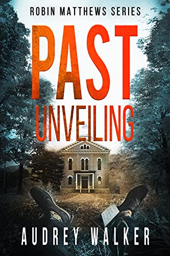 Past Unveiling (Robin Matthews, Season One, #4; Robin Matthews #4)