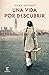 Una vida por descubrir by Susan Meissner