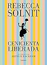 Cenicienta liberada by Rebecca Solnit