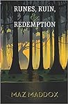 Runes, Ruin & Redemption by Maz Maddox Runes, Ruin & Redemption by Maz Maddox