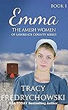 Emma's Amish Faith Tested (The Amish Women of Lawrence County #1)