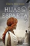 Hijas de Esparta by Claire Heywood