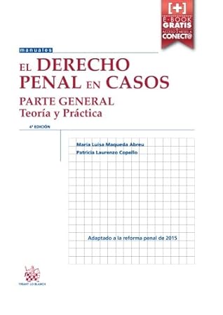 El Derecho Penal en Casos Parte General Teoría y Práctica 4ª Edición 2016. (Spanish Edition)