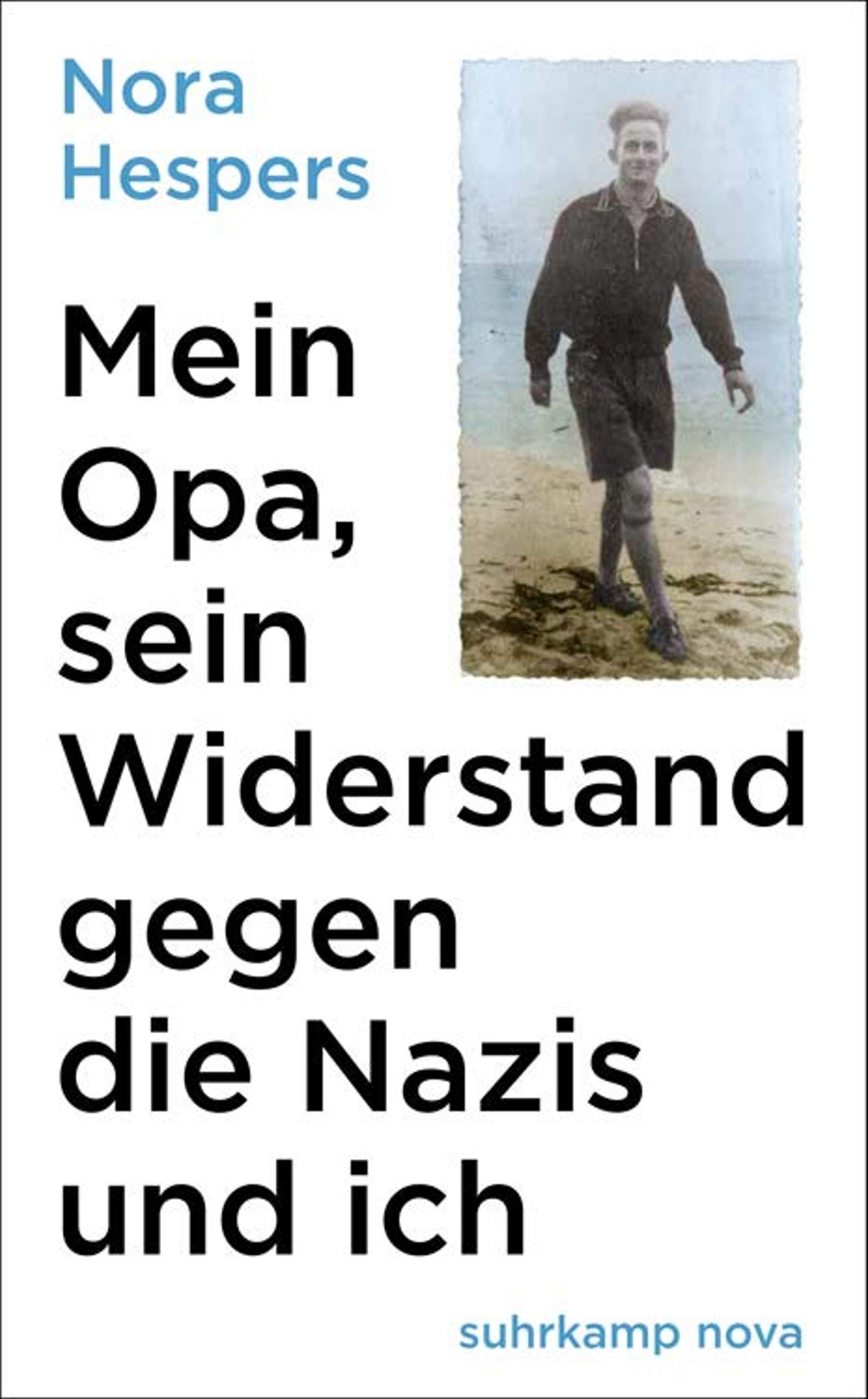 Mein Opa, sein Widerstand gegen die Nazis und ich (Kindle Edition)