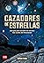 Cazadores de estrellas