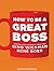 How to Be a Great Boss