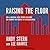 Raising the Floor: How a Universal Basic Income Can Renew Our Economy and Rebuild the American Dream