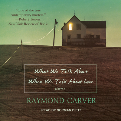 What We Talk About When We Talk About Love: Stories