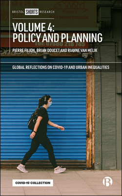 Volume 4: Policy and Planning (Global Reflections on COVID-19 and Urban Inequalities)