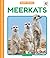 Meerkats