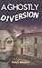 A Ghostly Diversion (James Hansone Ghost Mysteries)