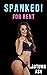 Spanked for Rent: Steamy & ...