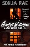 Always Watching by Sonja Rae