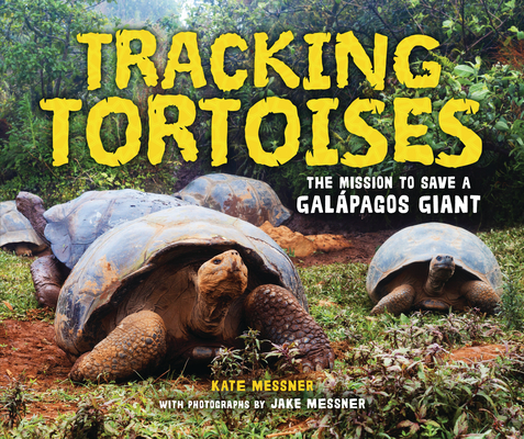 Tracking Tortoises: The Mission to Save a Galápagos Giant (Library Binding)