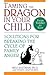Taming the Dragon in Your Child: Solutions for Breaking the Cycle of Family Anger
