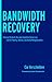 Bandwidth Recovery